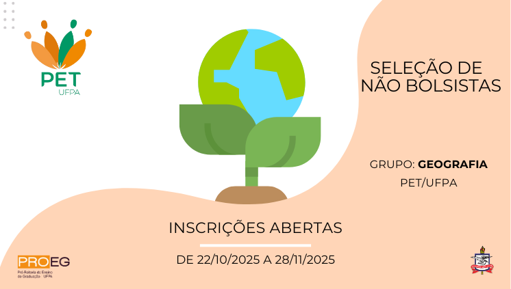 Edital PROEG N° 18/2025 - Seleção de discente não-bolsista para o Grupo PET Geografia