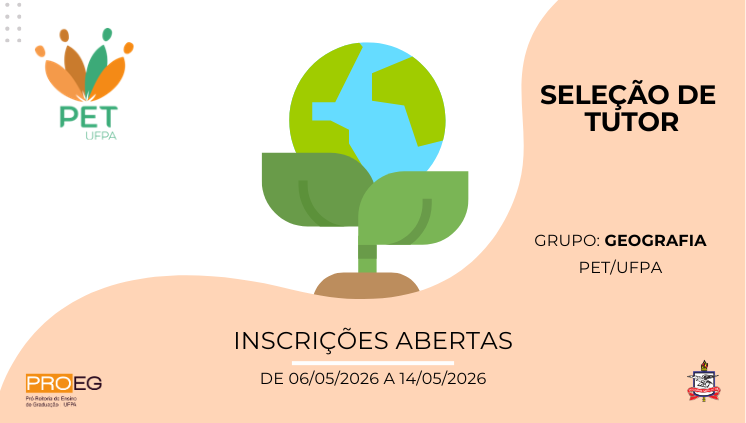 Edital PROEG N° 12/2026 - Seleção de Tutor(a) para o Grupo PET Geografia
