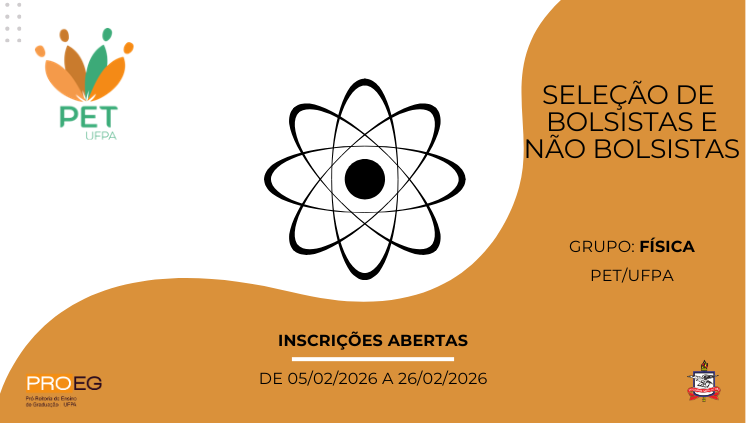 Edital PROEG N° 1/2026 - Seleção de discente bolsista e não-bolsista para o Grupo PET Física