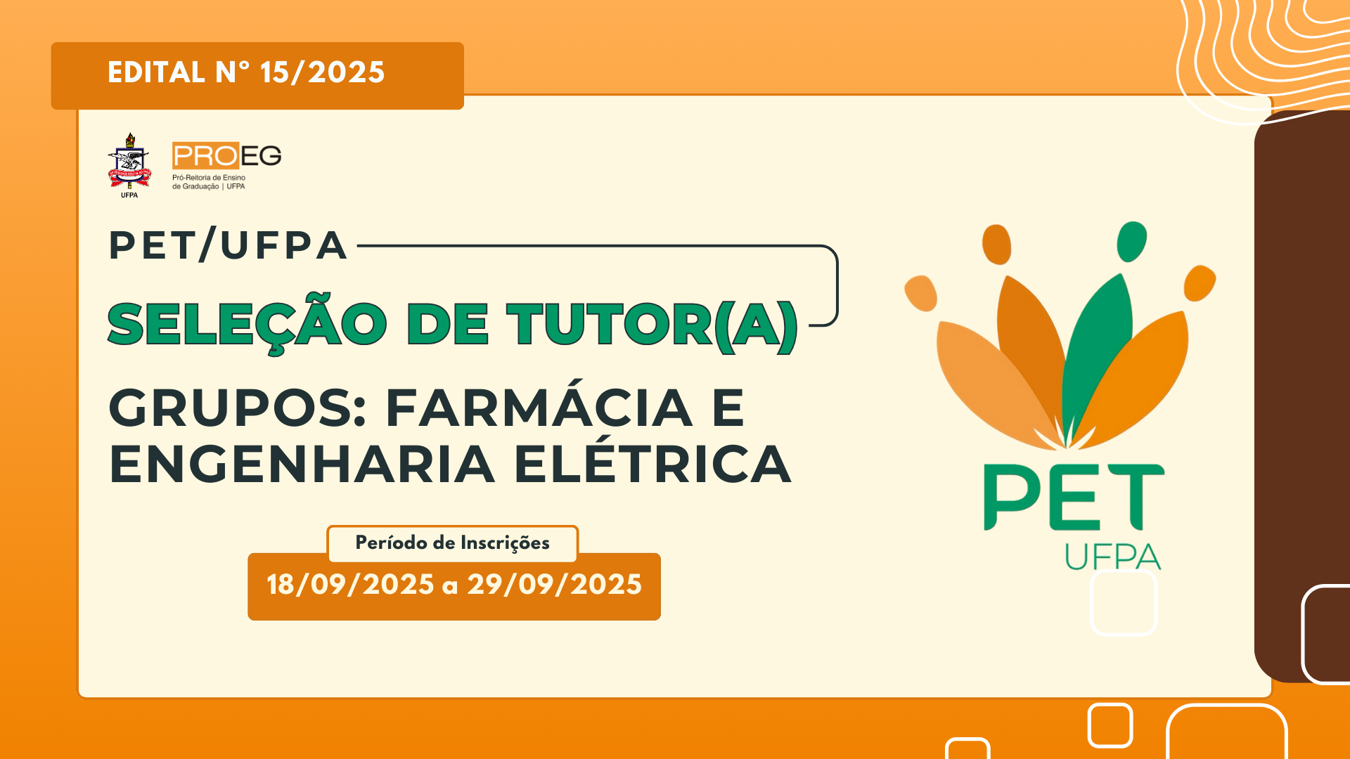 Edital PROEG N° 15/2025 - Seleção de Tutor(a) para os Grupos PET Farmácia e Engenharia Elétrica